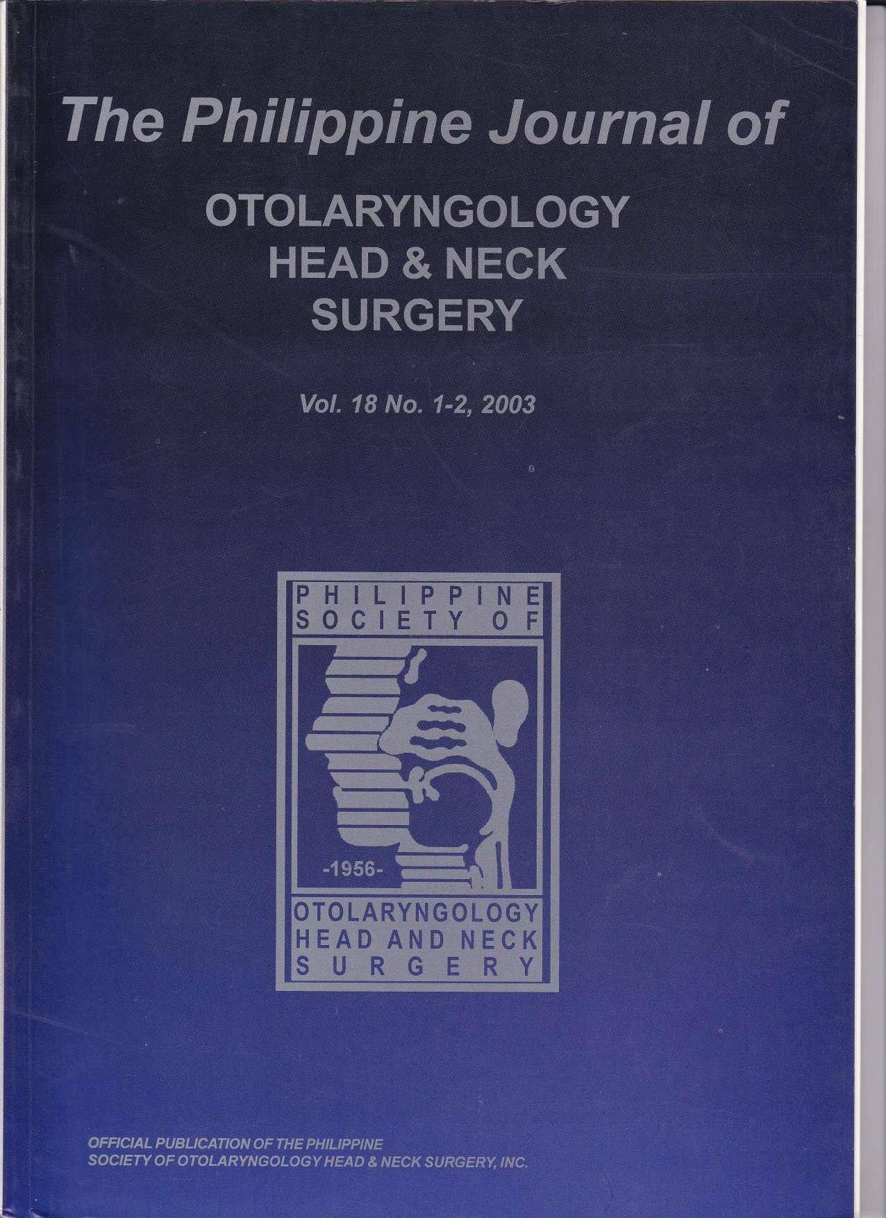 					View Vol. 18 No. 1-2 (2003): Philippine Journal of Otolaryngology-Head and Neck Surgery
				