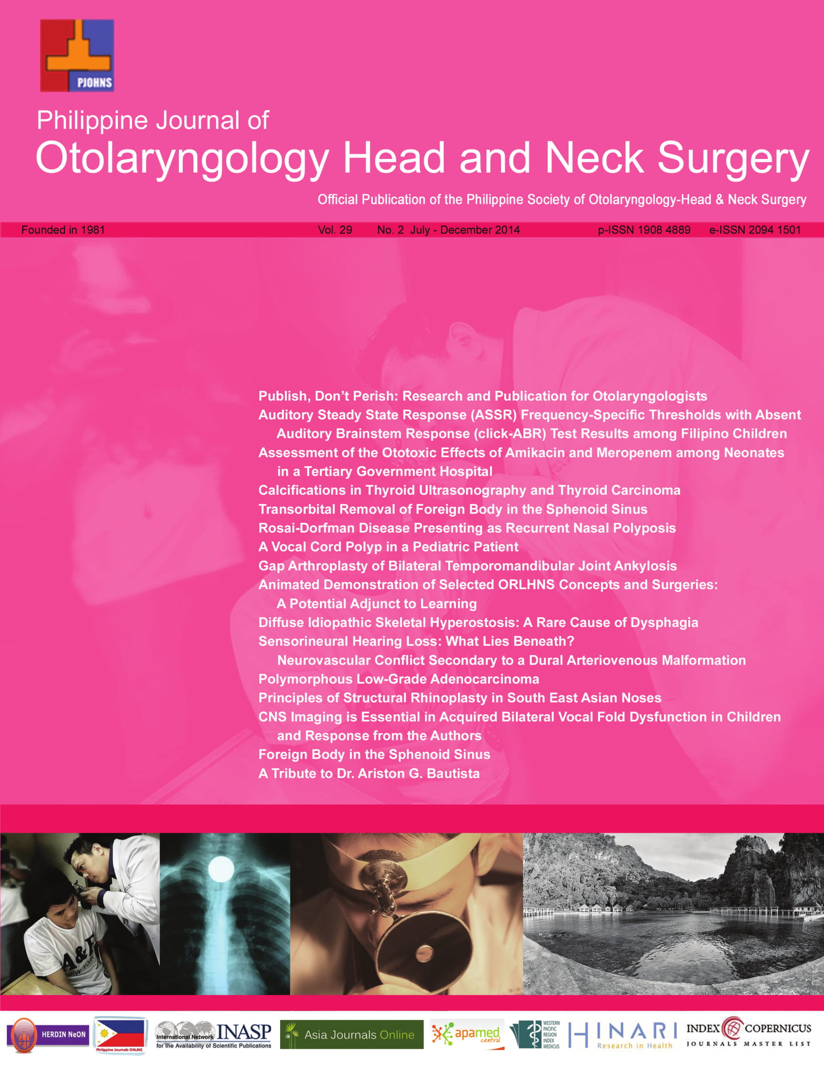 					View Vol. 29 No. 2 (2014): Philippine Journal of Otolaryngology-Head and Neck Surgery
				