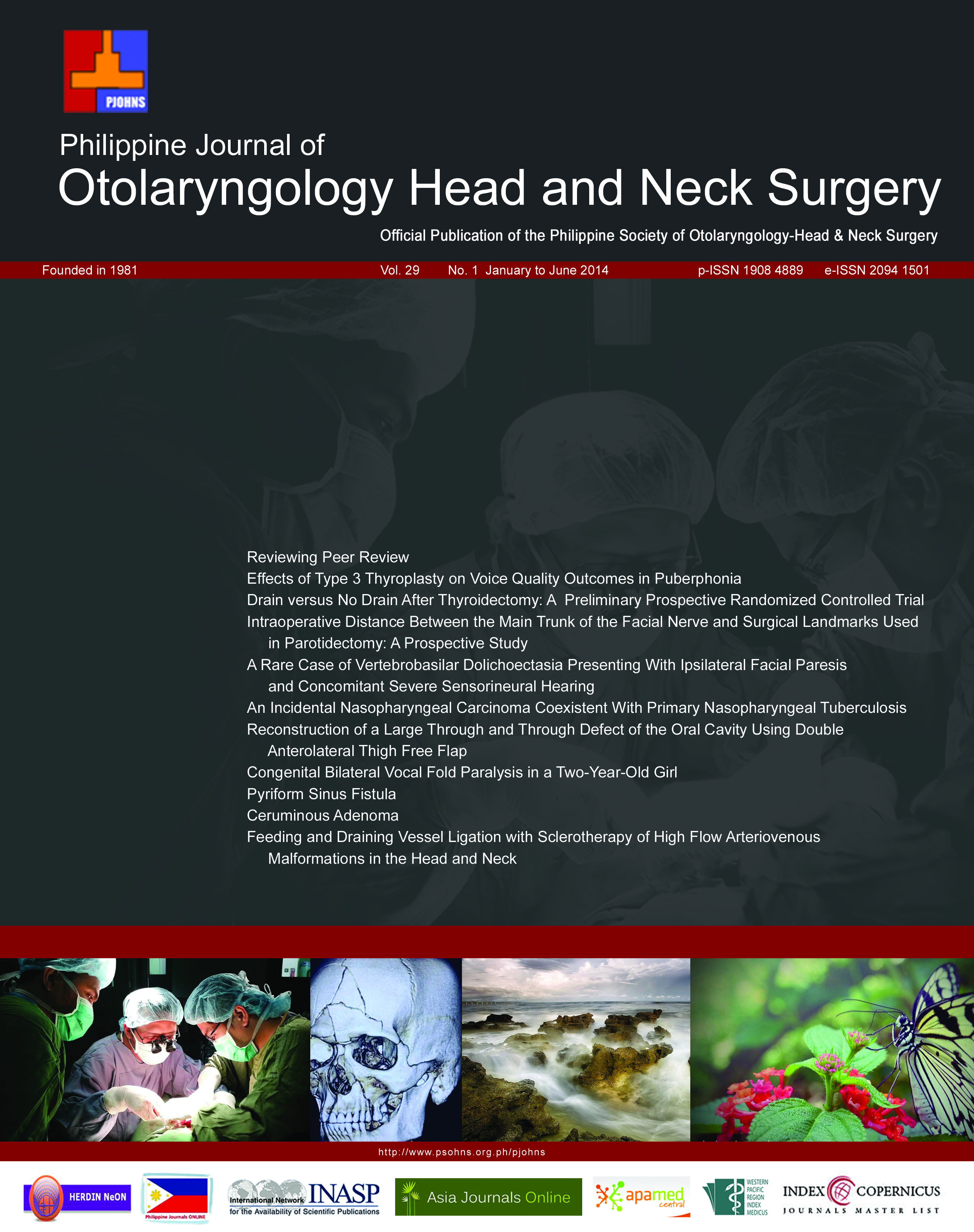 					View Vol. 29 No. 1 (2014): Philippine Journal of Otolaryngology-Head and Neck Surgery
				
