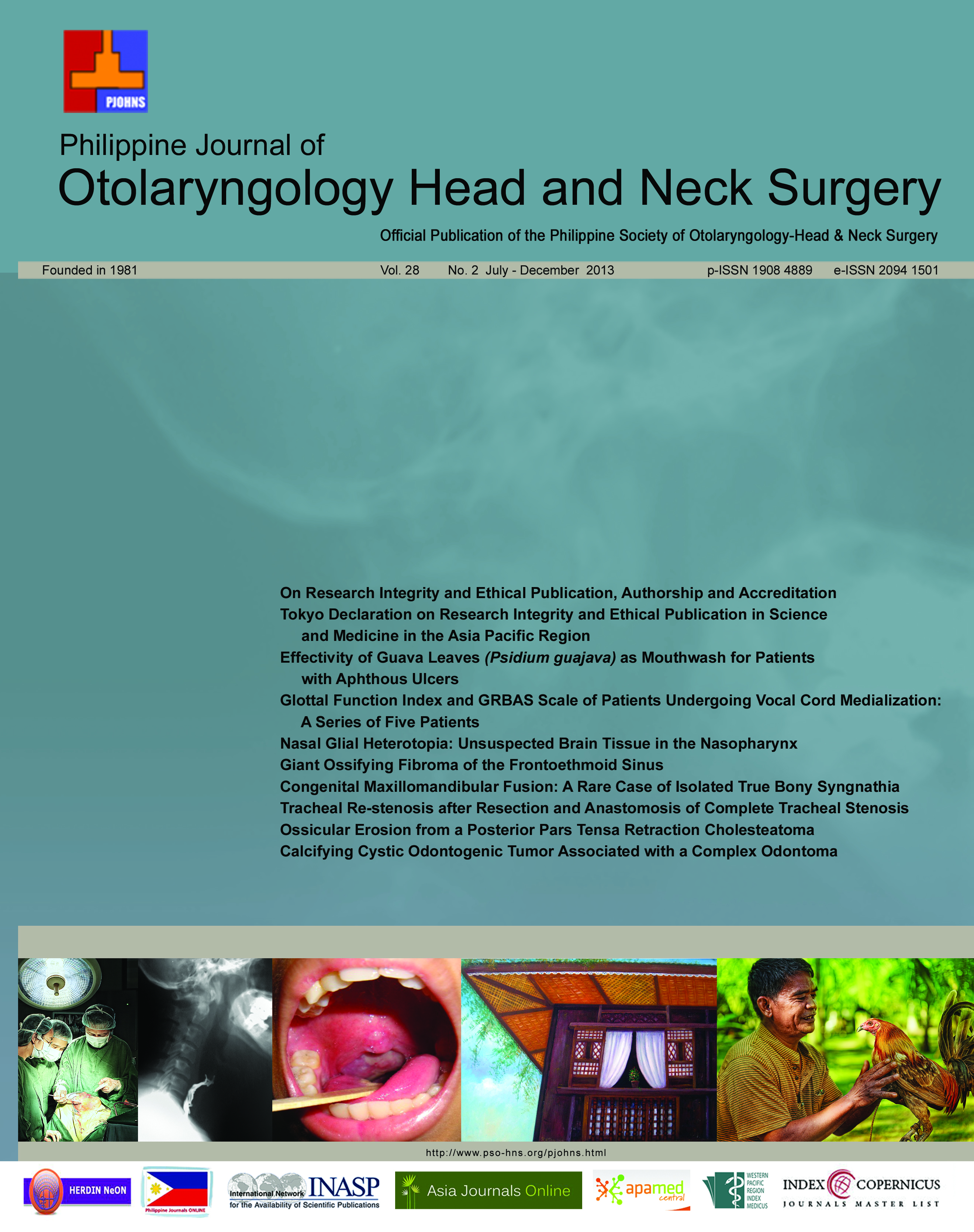 					View Vol. 28 No. 2 (2013): Philippine Journal of Otolaryngology-Head and Neck Surgery
				