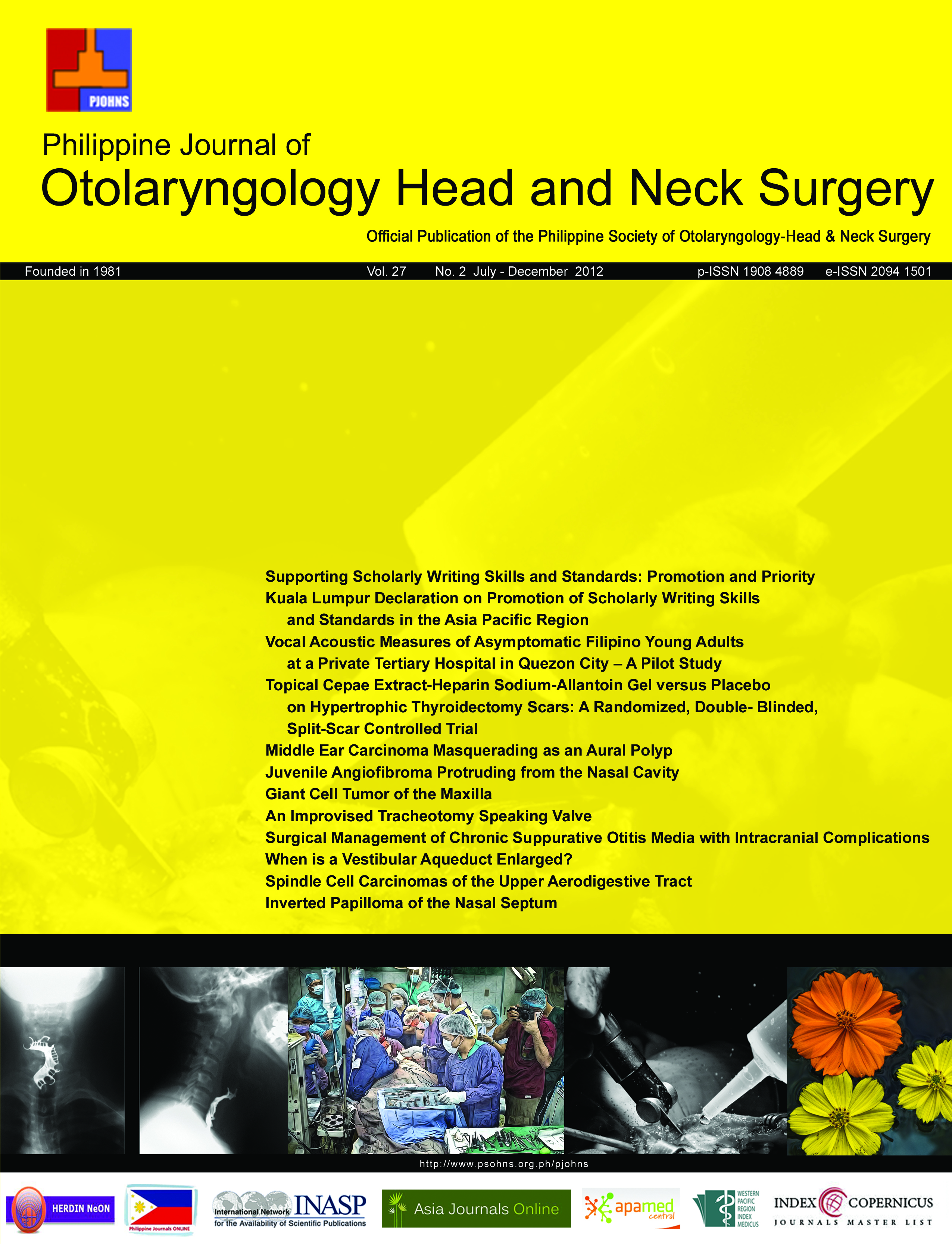					View Vol. 27 No. 2 (2012): Philippine Journal of Otolaryngology-Head and Neck Surgery
				