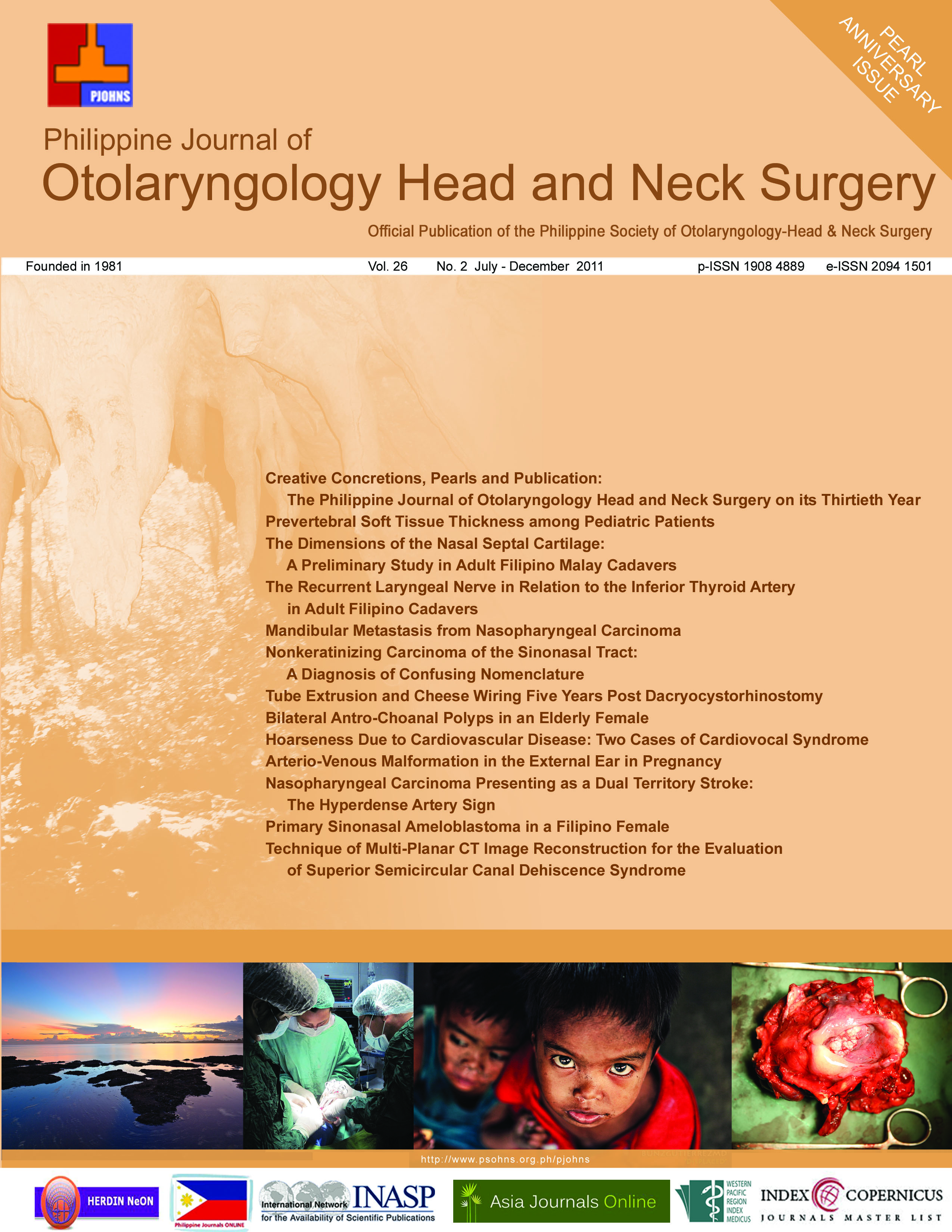 					View Vol. 26 No. 2 (2011): Philippine Journal of Otolaryngology-Head and Neck Surgery
				