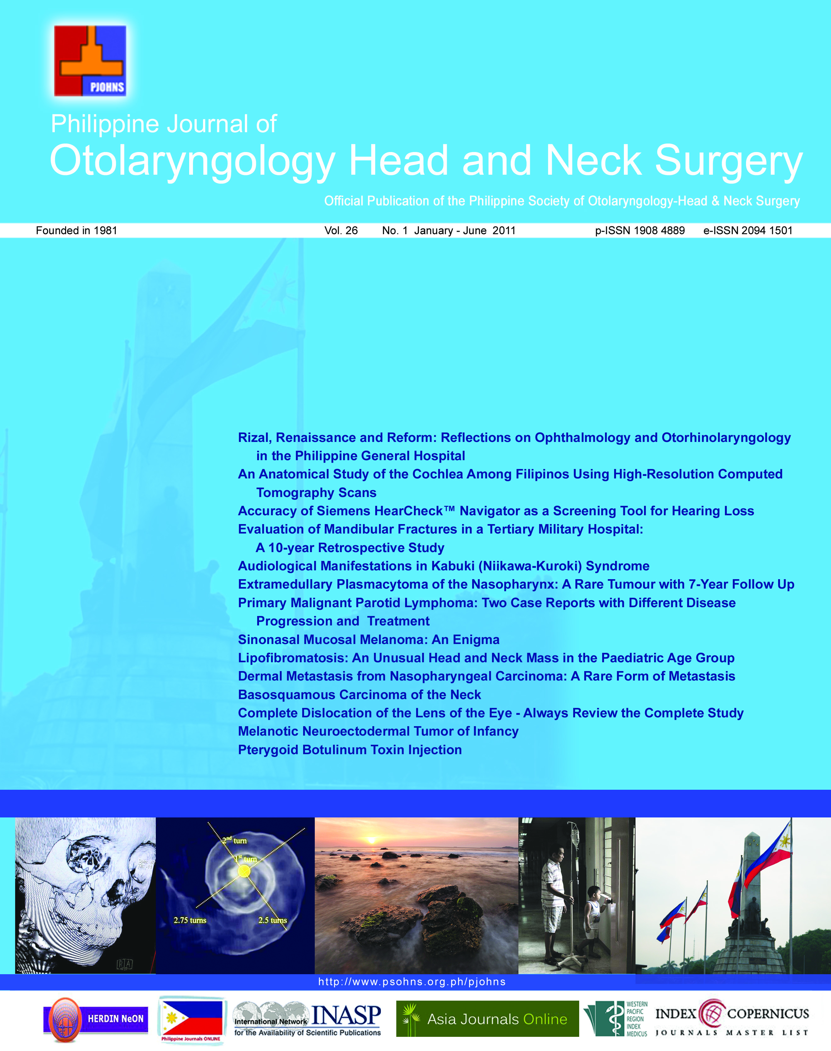 					View Vol. 26 No. 1 (2011): Philippine Journal of Otolaryngology-Head and Neck Surgery
				