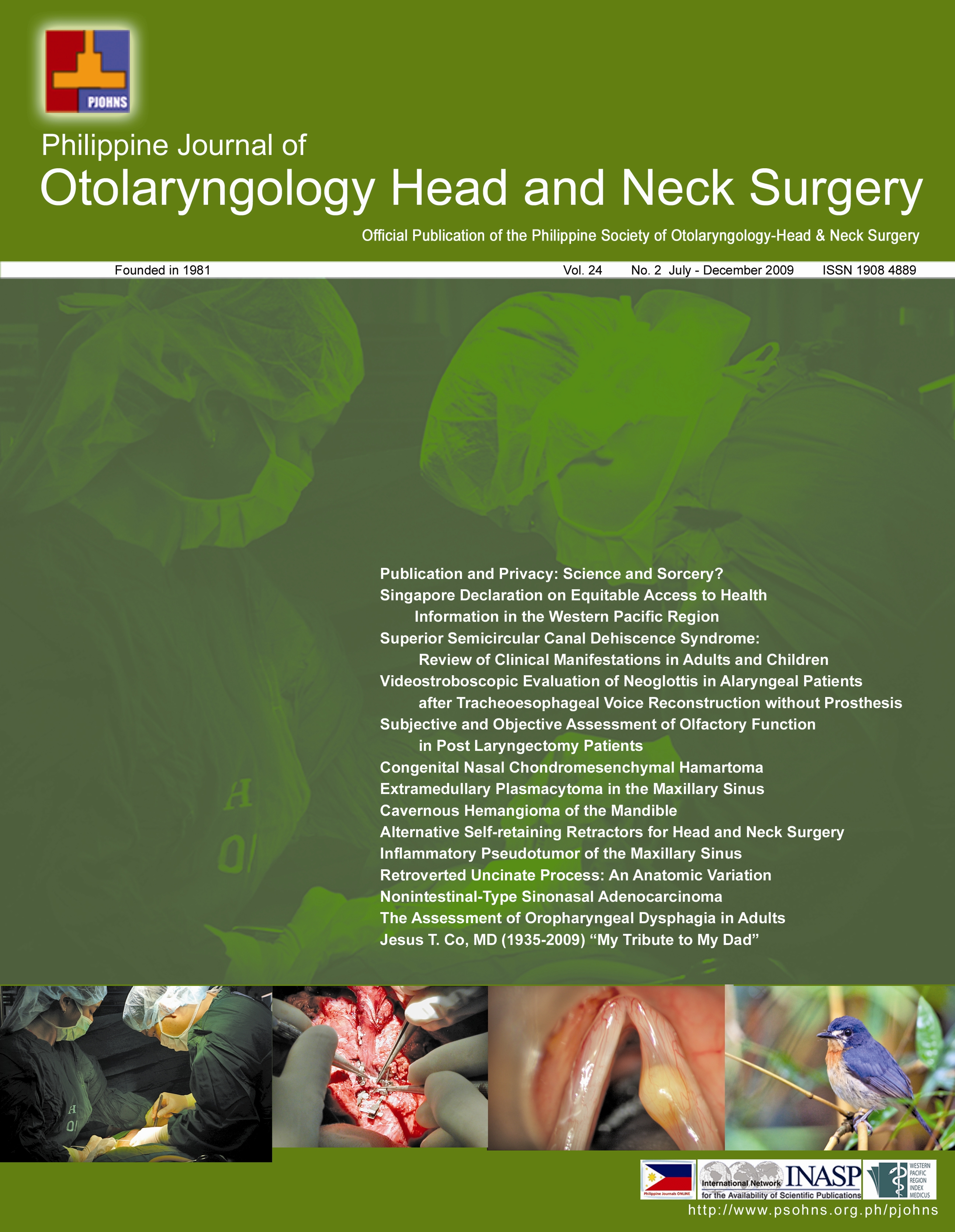					View Vol. 24 No. 2 (2009): Philippine Journal of Otolaryngology-Head and Neck Surgery
				