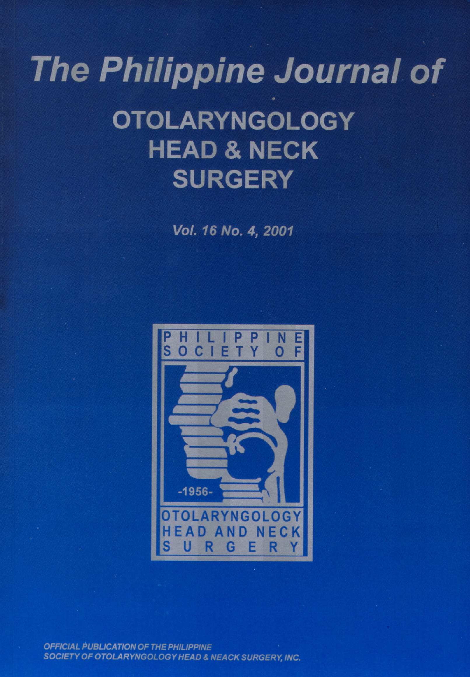 					View Vol. 16 No. 4 (2001): Philippine Journal of Otolaryngology-Head and Neck Surgery
				